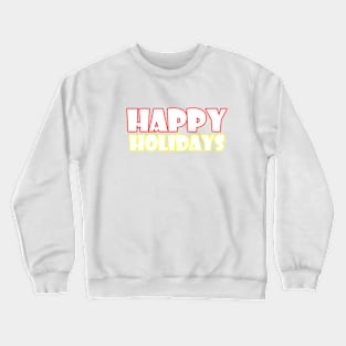 happy holidays Crewneck Sweatshirt